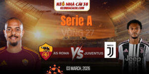 Soi Kèo AS Roma Vs Juventus 02h45 02/03 - Serie A